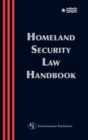 Homeland Security Law Handbook : A Guide to the Legal and Regulatory Framework - Book