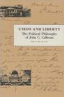 Union & Liberty : The Political Philosophy of John C Calhoun - Book