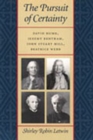 The Pursuits of Certainty : David Hulme, Jeremy Bentham, John Stuart Mill and Beatrice Webb - Book