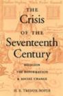 Crisis of the Seventeenth Century : Religion, the Reformation, & Social Change - Book