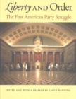 Liberty & Order : The First American Party Struggle - Book