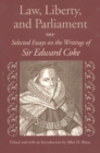 Law, Liberty, & Parliament : Selected Essays on the Writings of Sir Edward Coke - Book