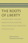 Roots of Liberty : Magna Carta, Ancient Constitution & the Anglo-American Tradition of Rule of Law - Book