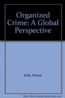 Organized Crime : A Global Perspective - Book