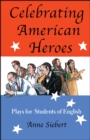 Celebrating American Heroes : Plays for Students of English - Book