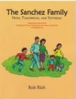 The Sanchez Family : Now, Tomorrow, and Yesterday: A Beginning English Book Teaching the Present Progressive, the Future, and the Simple Past to Real Beginners - Book