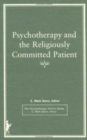 Psychotherapy and the Religiously Committed Patient - Book