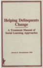 Helping Delinquents Change : A Treatment Manual of Social Learning Approaches - Book
