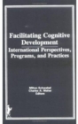 Facilitating Cognitive Development : International Perspectives, Programs, and Practices - Book