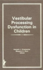 Vestibular Processing Dysfunction in Children - Book