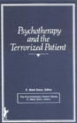 Psychotherapy and the Terrorized Patient - Book