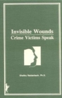 Invisible Wounds : Crime Victims Speak - Book