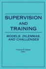 Supervision and Training : Models, Dilemmas, and Challenges - Book