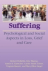 Suffering : Psychological and Social Aspects in Loss, Grief, and Care - Book