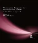 Community Programs for the Depressed Elderly : A Rehabilitation Approach - Book