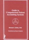 Guide to Computerized Patient Accounting Systems - Book