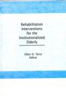 Rehabilitation Interventions for the Institutionalized Elderly - Book