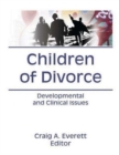 Children of Divorce : Developmental and Clinical Issues - Book