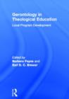 Gerontology in Theological Education : Local Program Development - Book