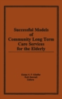 Successful Models of Community Long Term Care Services for the Elderly - Book