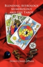 Blending Astrology, Numerology and the Tarot - Book