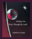 Finding Our Way Through the Dark - Book