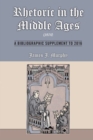 Rhetoric in the Middle Ages (1974): A Bibliographic Supplement to 2016 - Book