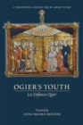 Ogier`s Youth (Les Enfances Ogier) - A Thirteenth-Century Epic by Adenet le Roi - Book