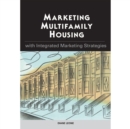 Marketing Multifamily Housing with Integrated Marketing Strategies - Book