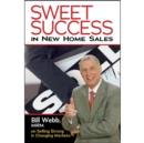 Sweet Success In New Home Sales : Selling Strong In Changing Markets - Book