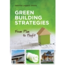 Green Building Strategies : From Plan to Profit - Book