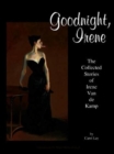 Goodnight, Irene : The Collected Stories of Irene Van de Kamp - Book
