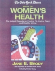 The "New York Times" Book of Women's Health : The Latest on Feeling Fit, Eating Right and Healthy Living - Book