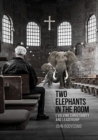 Two Elephants in the Room : Evolving Christianity and Leadership - Book