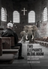 Two Elephants in the Room : Evolving Christianity and Leadership - eBook