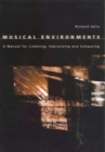 Musical Environments : A Manual for Listening, Composing and Improvising - Book