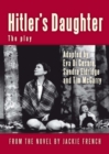 Hitler's Daughter: the play : (adapted from Jackie French's novel) - Book