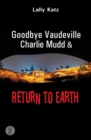 Goodbye Vaudeville Charlie Mudd and Return to Earth: Two plays - Book