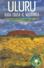Uluru : Kata Tjuta and Watarrka National Parks Field Guide - Book