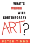 What's Wrong with Contemporary Art? - Book