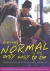 Being Normal is the Only Way To Be : Adolescent Perspectives on Gender and School - Book