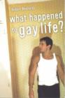 What Happened to Gay Life? - Book
