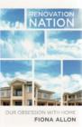 Renovation Nation : Our obsession with home - Book