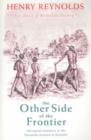 The Other Side of the Frontier : Aboriginal Resistance to the European invasion of Australia - Book