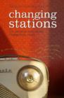 Changing Stations : The Story of Australian Commercial Radio - Book