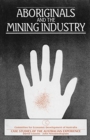 Aboriginals and the Mining Industry : Case studies of the Australian experience - Book