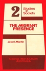 The Migrant Presence : Australian Responses 1947-1977 - Book