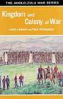 Kingdom and Colony at War : Sixteen Studies on the Anglo-Zulu War of 1879 - Book