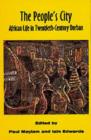 The People's city : African life in twentieth-century Durban - Book