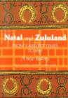Natal and Zululand from Earliest Times to 1910 : A New History - Book